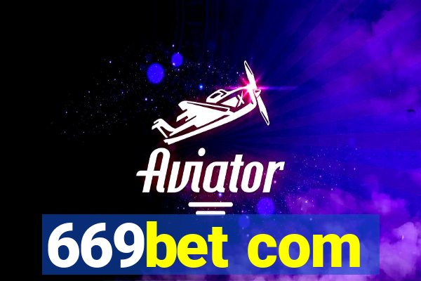 669bet com